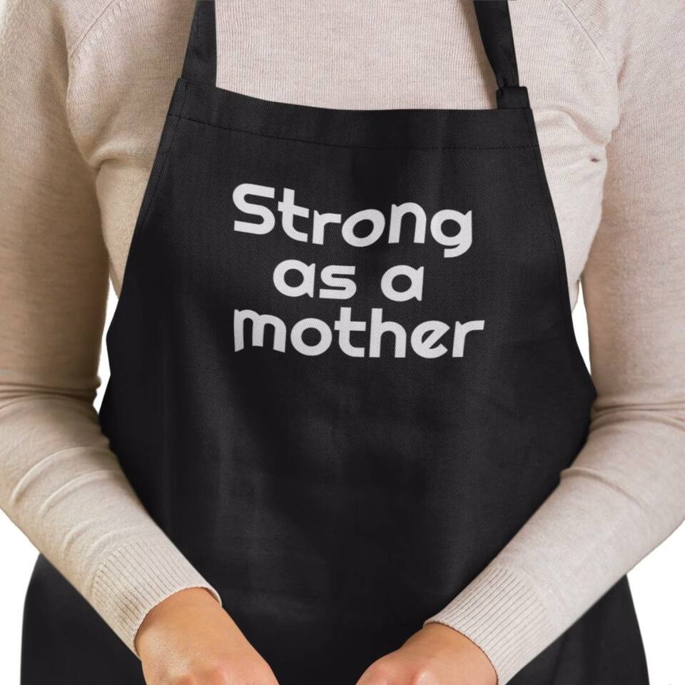 Strong as a mother apron