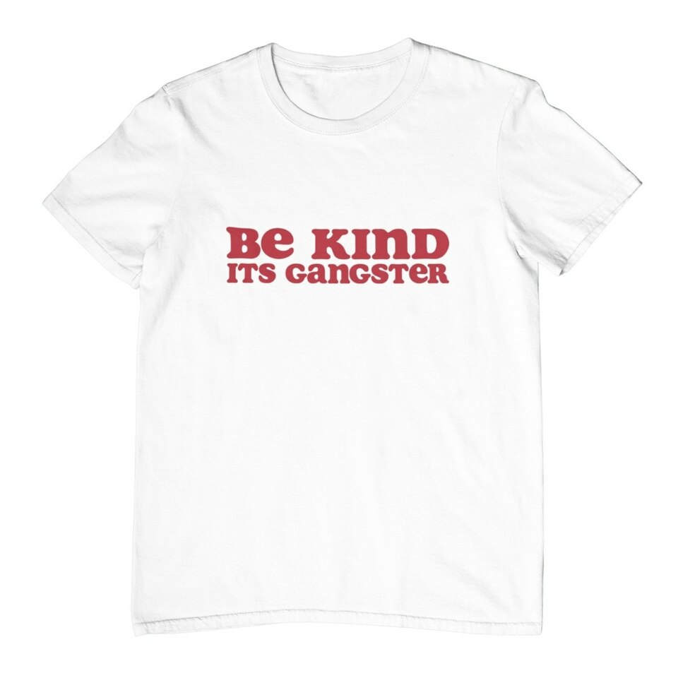 Be kind its gangster womens tee