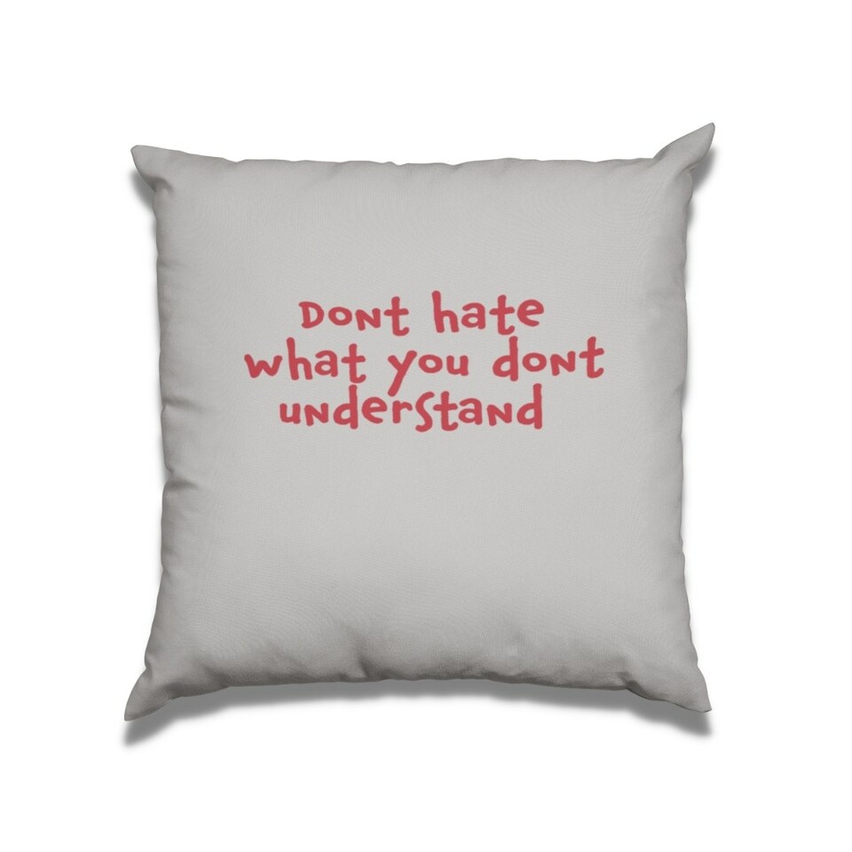 Dont hate cushion