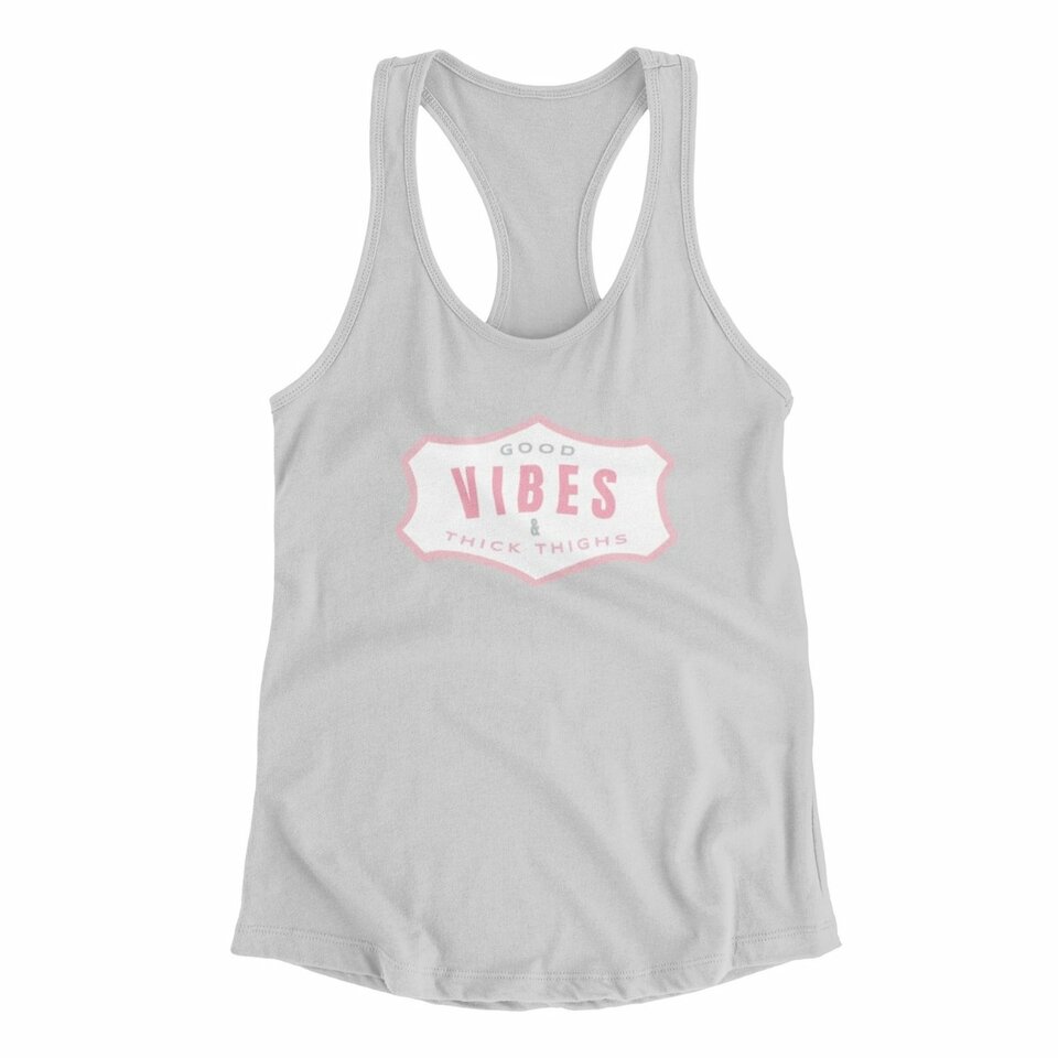 Good vibes & thick thighs womens tank