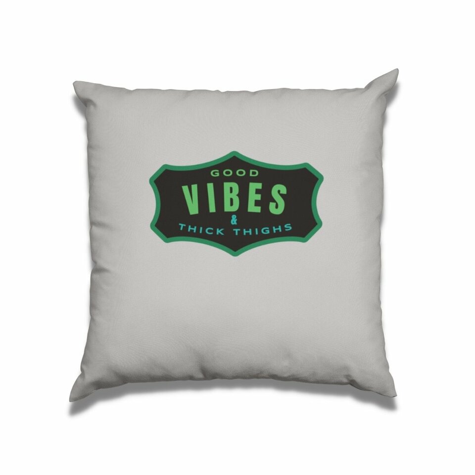 Good vibes & thick thighs cushion