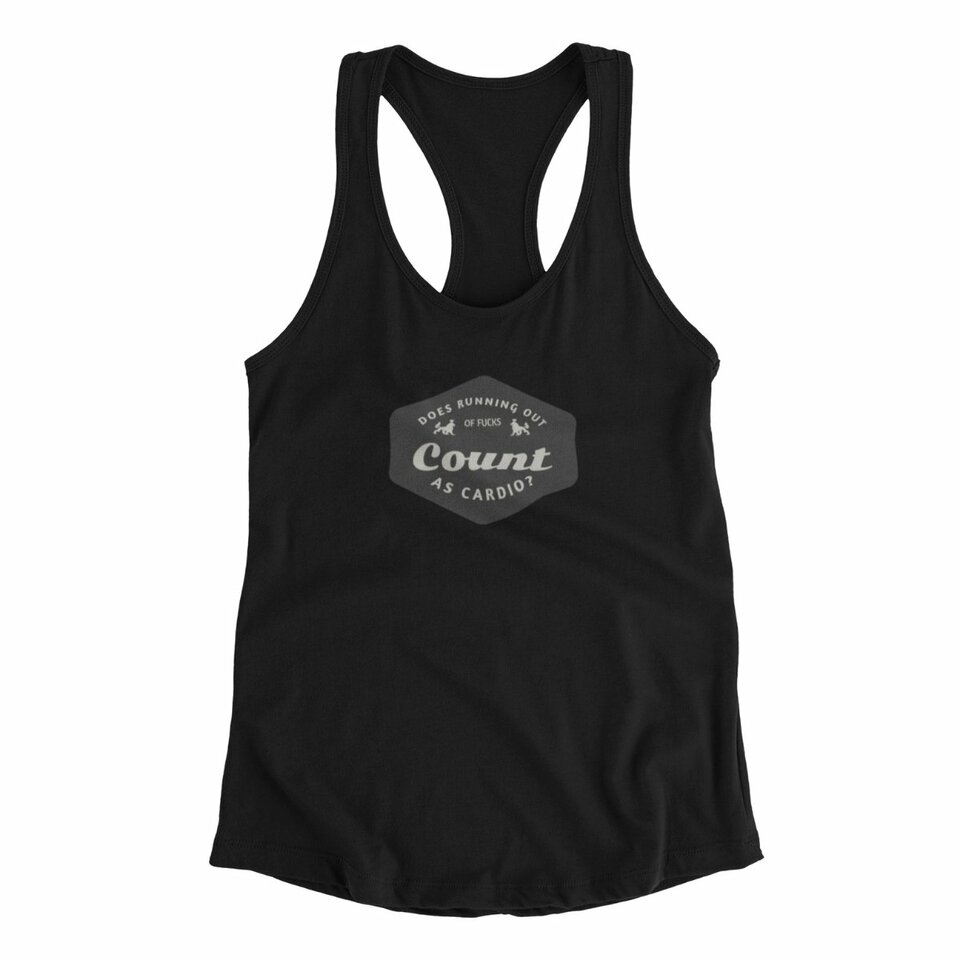 Does running out of fucks count as cardio womens tank