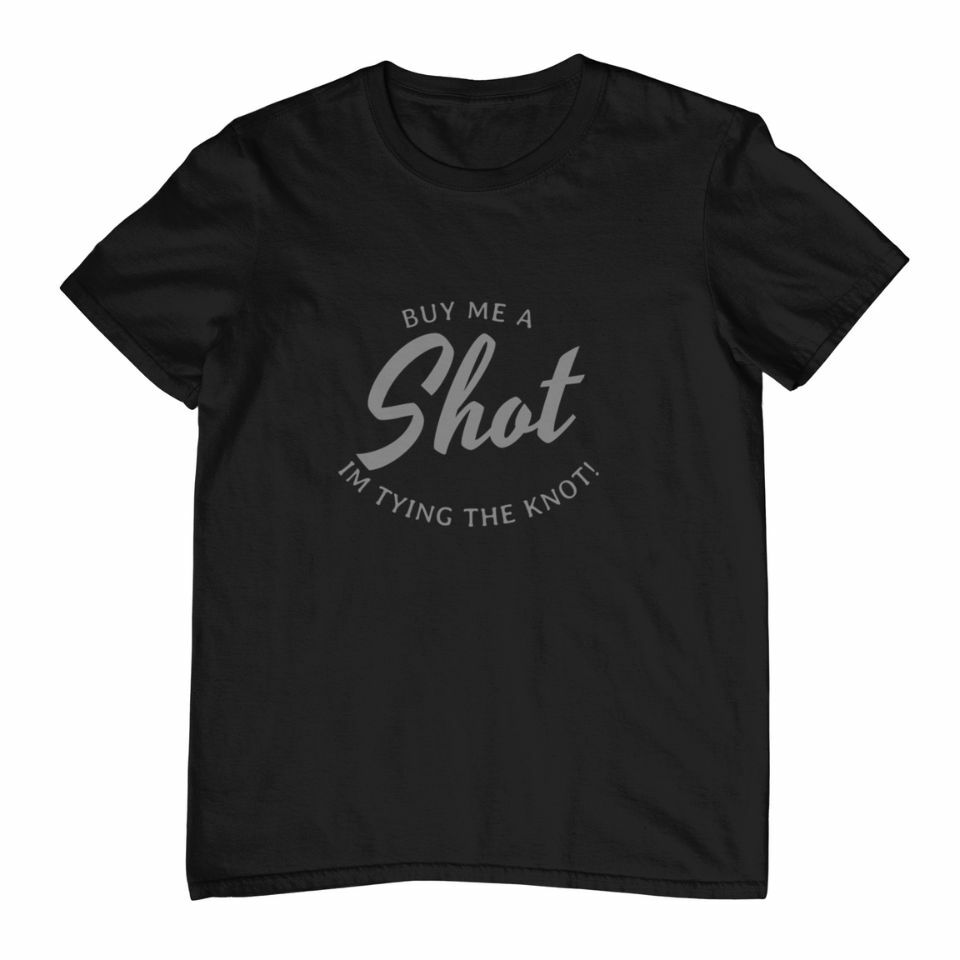 Buy me a shot Im tying the knot womens tee