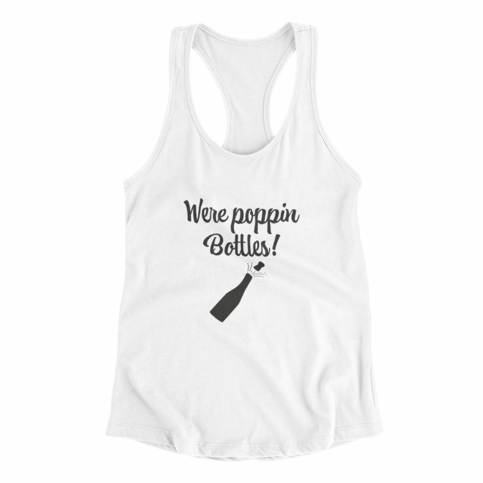(He popped the question) We're poppin bottles tank
