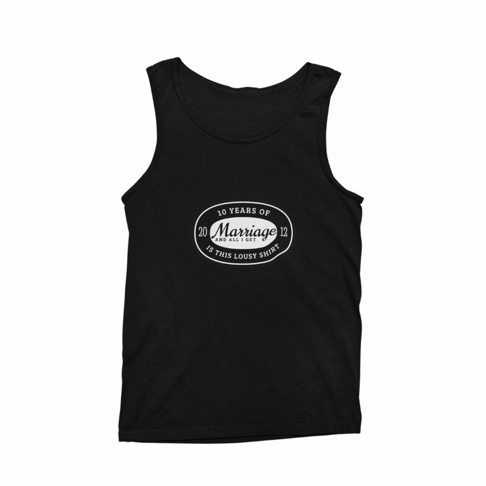 10 (change) years of marriage... mens tank