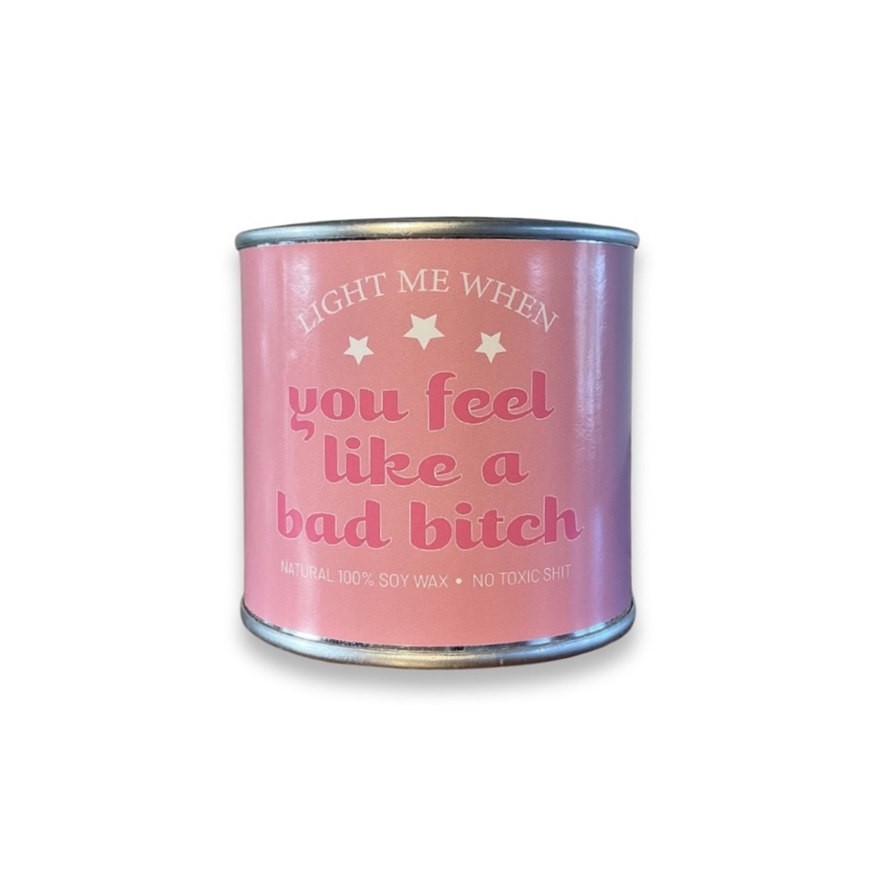 Light me when you feel like a bad bitch paint tin candle